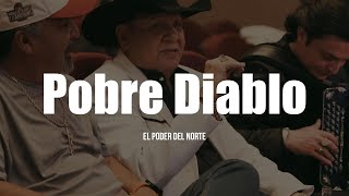 El Poder Del Norte - Pobre Diablo (LETRA)
