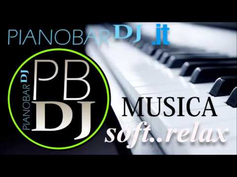 Musica da piano bar, soft, relax, rilassante, matrimonio, studiare, canzoni, compilation 2015
