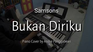 Download lagu Bukan Diriku - Samsons | Piano Cover by Andre Panggabean mp3