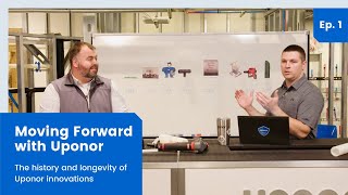 Moving Forward with Uponor | Ep 1. The history and longevity of Uponor innovations