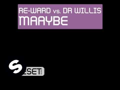 Re-Ward vs Dr Willis - Maaybe (Original Mix)