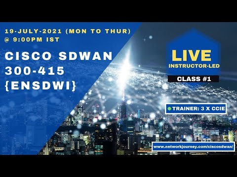 🔴(Class#1/3) Cisco SDWAN | 15-Days-Bootcamp | Starting 20-Jul-2021 @ 9:00PM | Instructor 3xCCIE