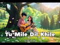 Tu Mile Dil Khile Stebin Ben Asees Kaur Larissa B Lijo G Dj Chetas Latest HindiSong 2026 STR MM