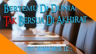 Download lagu Bertemu Di Dunia Tak Bersua Di Akhirat ᴴᴰ | Ust. Oemar Mita. Lc mp3