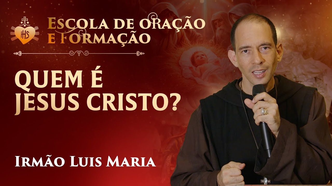 Quem é Jesus Cristo? - Pregação - Irmão Luis Maria | Hesed