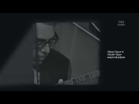 Necdet Yaşar-Niyazi Sayın - Müşterek taksim