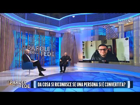 Le parole della Fede, 29 gennaio 2021 - Da cosa si riconosce se una persona si è convertita?