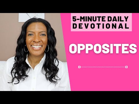 Opposites | 5 Min Daily Devotional | March 11, 2022