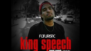 Futuristic- King Speech (Audio)