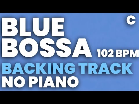 Blue Bossa Backing Track 102 bpm NO PIANO