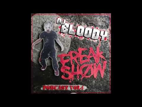 FREAK SHOW PODCAST VOL 4 - DJ BLOODY
