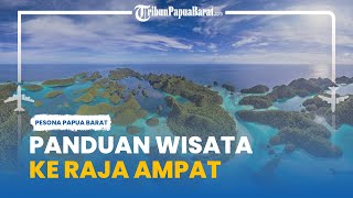 Panduan Wisata Lengkap ke Raja Ampat, Mulai dari Cara sampai Rincian Biaya Perjalanan