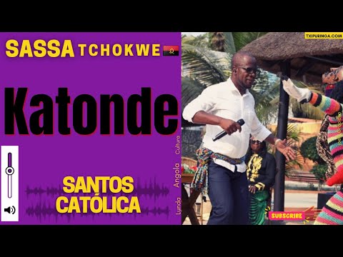 Katonde -SASSA TCHOKWE |Santos Católica| 🇦🇴