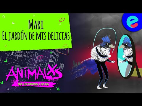 Animalxs, no estamos locxs - CAP 4: El jardín de mis delicias