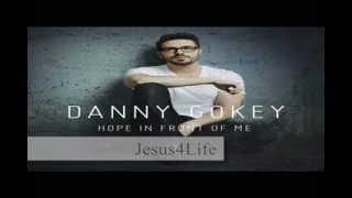 Danny Gokey - Hope In Front Of Me (Lyrics)