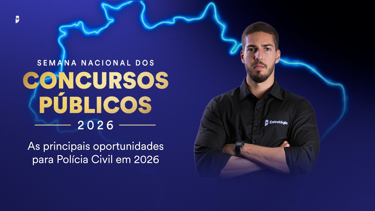 As principais oportunidades para Polícia Civil em 2026 - Semana Nacional dos Concursos Públicos 2026
