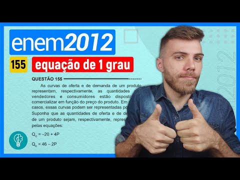 🛑155 Enem 2012 - EQUAÇÃO DE 1º GRAU - As curvas de oferta e de demanda de um produto representam,
