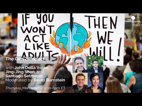 The Common Good: The Gen Z Impact with John Della Volpe