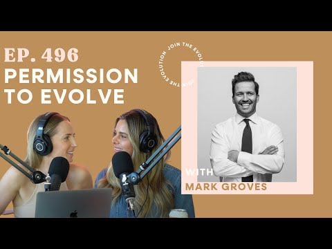 496. Mark Groves: Permission to Evolve