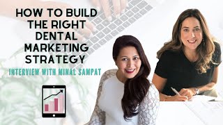 How To Build The Right Marketing Strategy For Your Dental Practice with Guest Speaker Minal Sampat