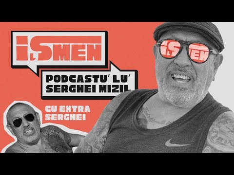 🌟 iȘmen 🌟 Podcastu’ lu’ Serghei Mizil 🌟 Marti de la 19:30 🌟