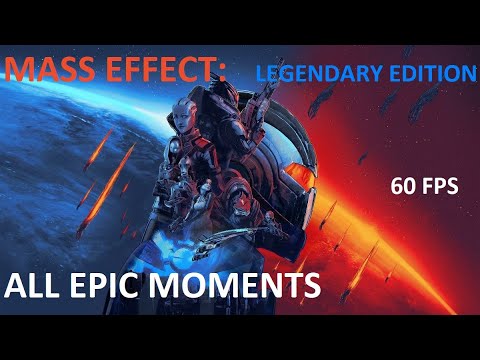 MASS EFFECT™ Legendary Edition Trilogy Epic Moments (ME1, ME2, ME3, DLC's Best scenes remastered)