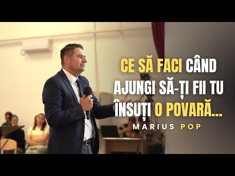 Marius Pop - Ce să faci când ajungi să-ți fii tu însuți o povară... | PREDICĂ 2025 #sufletpretuit