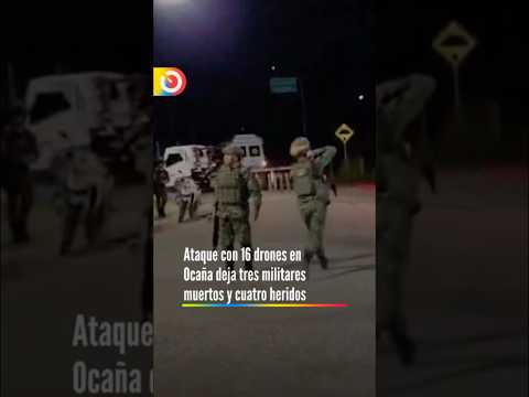 Ataque con 16 drones en Ocaña deja tres militares muertos y cuatro heridos