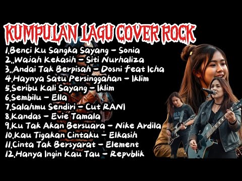 LAGU LAGU COVER ROCK, SONIA, SITI NURHALIZA,IKLIM,ELLA, LUVIA, ELKASIH, REPVBLIK 