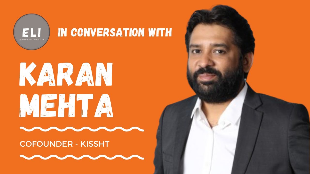 Karan Mehta's Kissht: Pioneering the Future of Digital Finance
