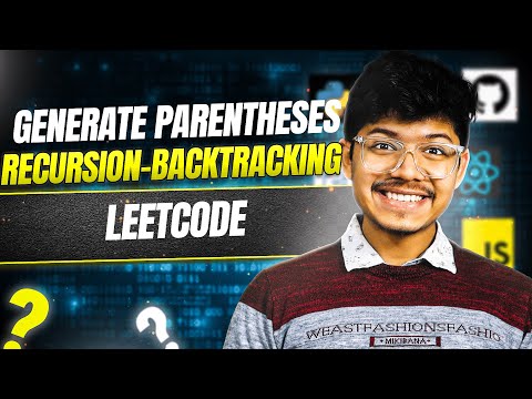 22. Generate Parentheses | Day 017 | Recursion - Improvised Recursion - Backtracking