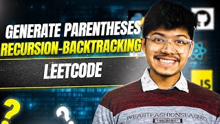 YouTube video '22. Generate Parentheses | Day 017 | Recursion - Improvised Recursion - Backtracking'