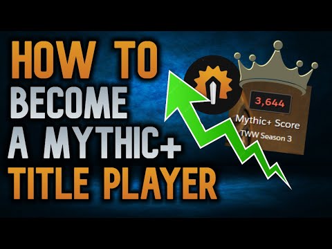 5 THINGS That Helped Me Become A Mythic+ TITLE Player