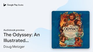 The Odyssey: An Illustrated Guide: A… by Doug Metzger · Audiobook preview