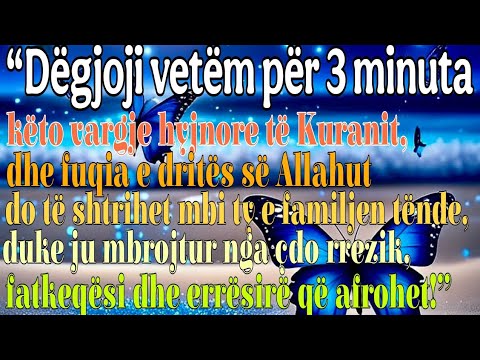 “Dëgjoje 3 minuta dhe drita e Allahut do të mbrojë ty e familjen nga çdo rrezik!”