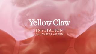 Yellow Claw - Invitation feat. Yade Lauren