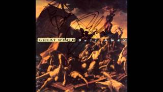 Great White - If I Ever Saw A Good Thing