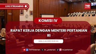 KOMISI IV DPR RI RAPAT KERJA DENGAN MENTERI PERTANIAN RI