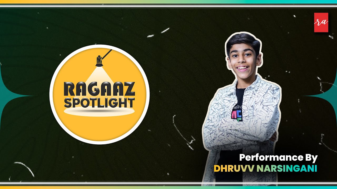 Dhruuv Narsingani || O Re Piya || RAGAAZ SPOTLIGHT - APR 25
