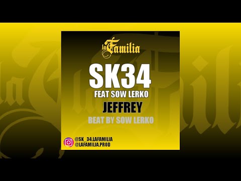 JEFFREY - SK34 Feat Sow Lerko #LaFamilia