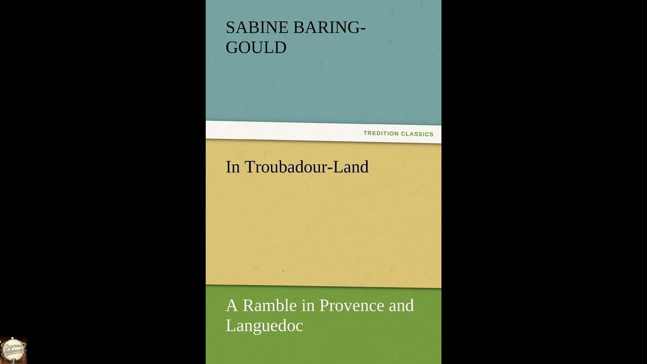 In Troubadour-Land a Ramble in Provence and Languedoc