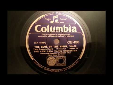 The New BBC Dance Orchestra - The Blue of the Night (1932)