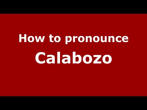 How to pronounce Calabozo