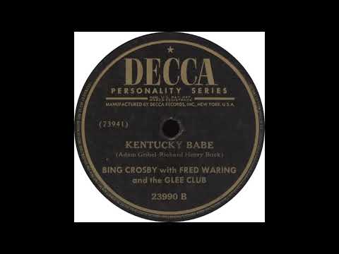 Decca 23990 B - Kentucky Babe – Bing Crosby with Fred Waring and the Glee Club