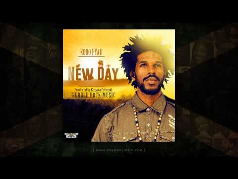 Koro Fyah - New Day (Prod. by Kabaka Pyramid - Bebble Rock Music) October 2014