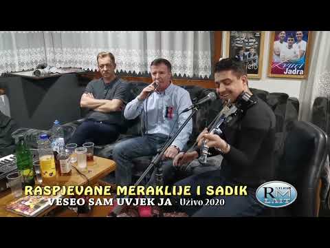 Raspjevane Meraklije i Sadik 2020 - Veseo sam uvjek ja