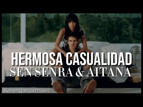 Sen Senra, Aitana - Hermosa Casualidad (Letra/Lyrics)