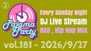Pajama Party DJ Live Stream vol.181 (R&B , Hip Hop MIX)