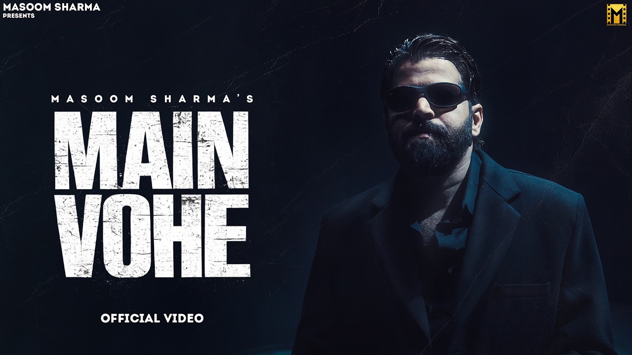 Main Vohe Lyrics – Masoom Sharma
