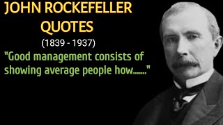 Best John Rockefeller Quotes - Life Changing Quotes By John Rockefeller - Rockefeller Wise Quotes